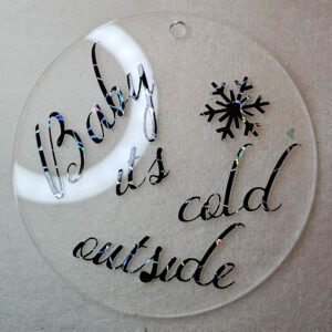 Ornament acryl Baby it's cold outside