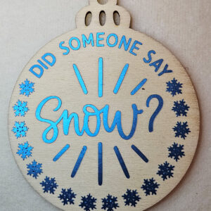 Ornament Did someone say snow?